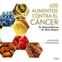 Los Alimentos contra el cáncer : prevención y tratamiento