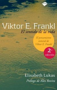 Viktor E. Frankl : el sentido de la vida