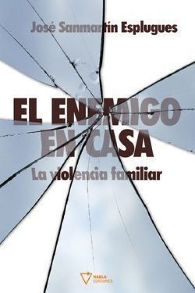  El Enemigo en casa : la violencia familiar