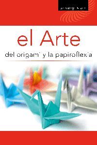El Arte del origami y la papiroflexia