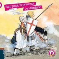 Sant Jordi, la princesa i en Roderic