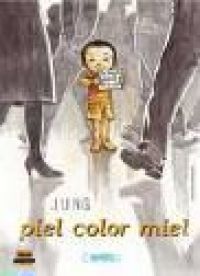 Piel color miel. Primera parte