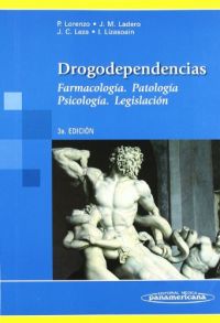 Drogodependencias : farmacología, patología, psicología, legislación