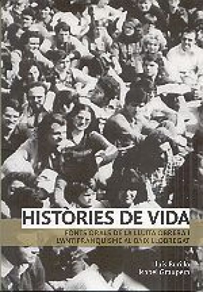  Històries de vida : fonts orals de la lluïta obrera i l'antifranquisme al Baix Llobregat