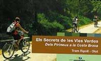 Els Secrets de les vies verdes : dels Pirineus a la Costa Brava : tram Ripoll-Olot