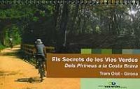 Els Secrets de les vies verdes : dels Pirineus a la Costa Brava : tram Olot-Girona