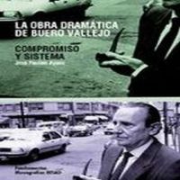 La Obra dramática de Buero Vallejo : compromiso y sistema