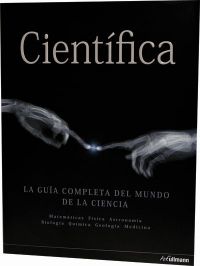 Científica : la guía completa del mundo de la ciencia : matemáticas, física, astronomía, biología, química, geología, medicina
