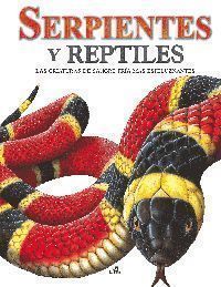 Serpientes y reptiles : las criaturas de sangre fría más espeluznantes