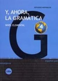 Y, ahora, la gramática 4 : nivel elemental