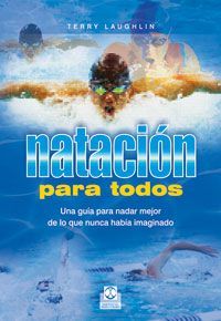 Natación para todos : una guía para nadar mejor de lo que nunca había imaginado