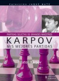 Karpov : mis mejores partidas