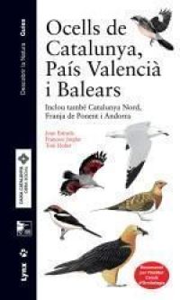 Ocells de Catalunya, País Valencià i Balears : inclou també Catalunya Nord, Franja de Ponent i Andorra