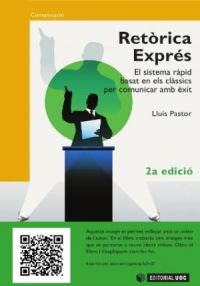 Retòrica exprés : el sistema ràpid basat en els clàssics per comunicar amb èxit
