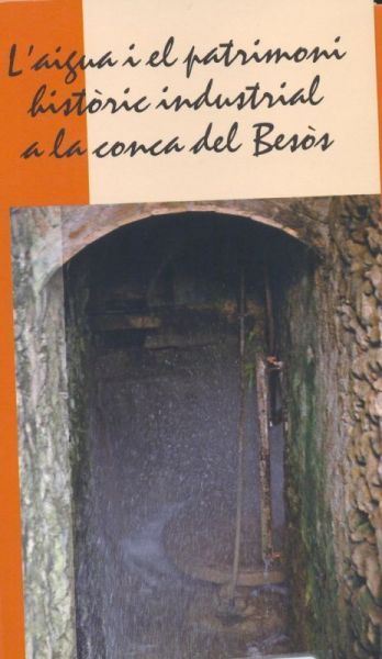  L'Aigua i el patrimoni històric industrial a la Conca del Besòs