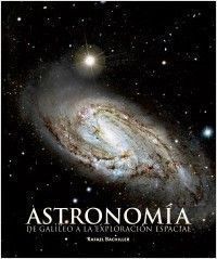 Astronomía : de Galileo a la exploración espacial