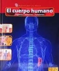 El Cuerpo humano : órganos, sistemas, funciones