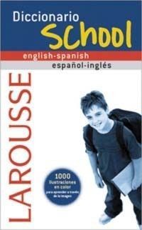 Larousse diccionario school : English-spanish, español-inglés