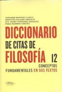 Diccionario de citas de filosofía : 12 conceptos fundamentales en sus textos