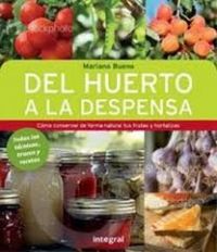 Del huerto a la despensa : cómo conservar de forma natural tus frutas y hortalizas