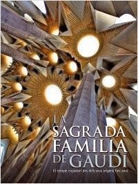 La Sagrada Família de Gaudí : el temple expiatori des dels seus orígens fins avui