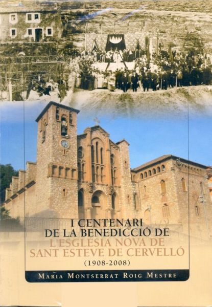  I Centenari de la benedicció de l'església nova de Sant Esteve de Cervelló (1908-2008)