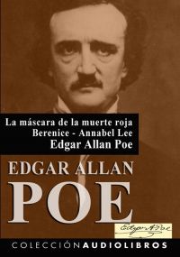 La Máscara de la muerte roja ; Berenice ; Annabel Lee (Poe, Edgar Allan, 1809-1849)