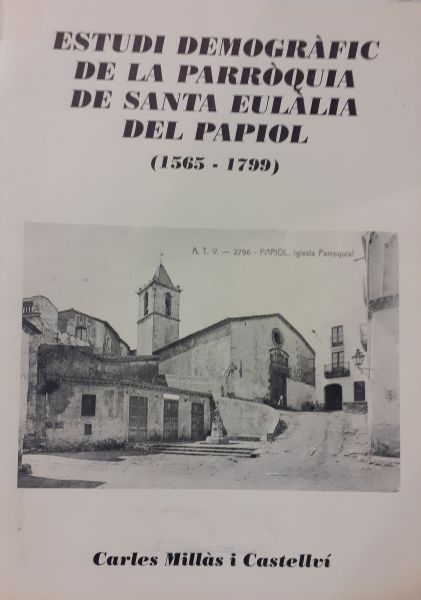  Estudi demogràfic de la Parròquia de Santa Eulàlia del Papiol (1565-1799)