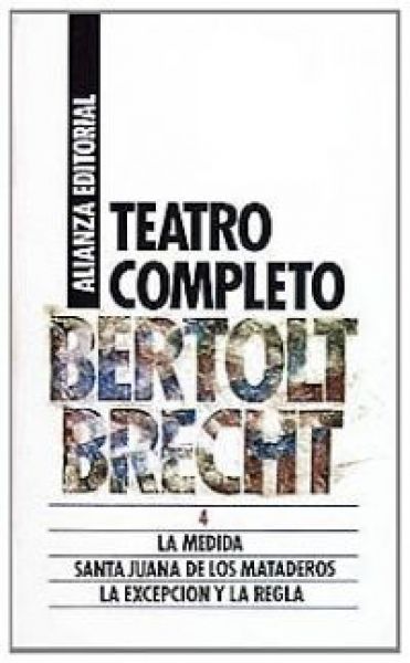  La medida; Santa Juana de los Mataderos; La excepción y la regla
