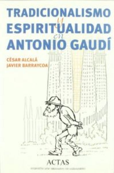  Tradicionalismo y espiritualidad en Antonio Gaudí