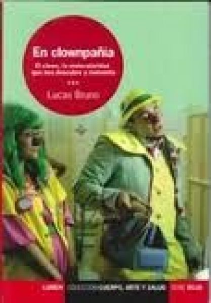  En clownpañía: el clown, la molecularidad que nos descubre y reinventa
