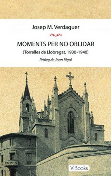  Moments per no oblidar : Torrelles de Llobregat, 1930-1940