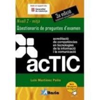 Qüestionaris de preguntes d'examen ACTIC. Nivell 2 - mitjà