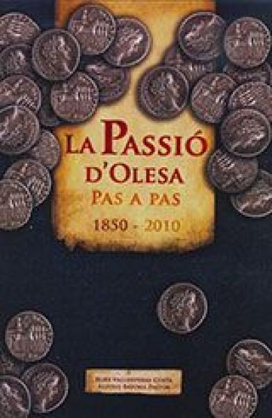  La Passió d'Olesa pas a pas : 1850 - 2010