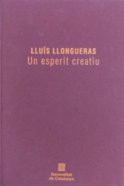  Lluís Llongueras : un esperit creatiu
