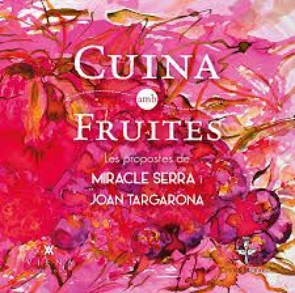  Cuina amb fruites : les propostes de Miracle Serra i Joan Targarona