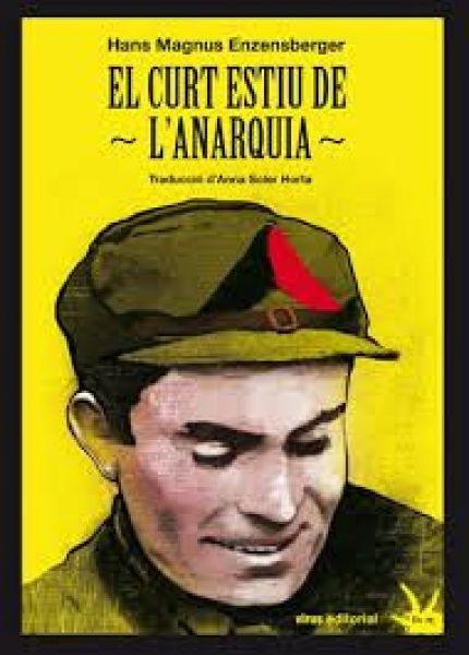  El Curt estiu de l'anarquia : la vida i la mort de Buenaventura Durruti