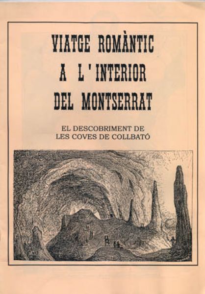  Viatge romàntic a l'interior del Montserrat : el descobriment de les coves de Collbató