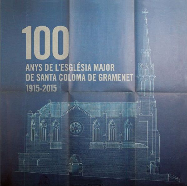  100 anys de l'Esglèsia Major de Santa Coloma de Gramenet :