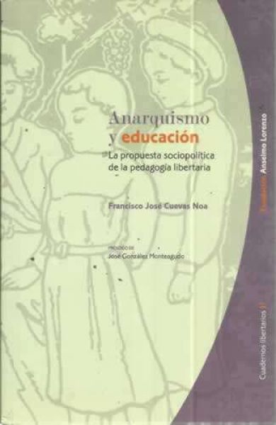  Anarquismo y educación : la propuesta sociopolítica de la pedagogía libertaria
