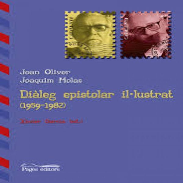  Joan Oliver - Joaquim Molas: diàleg epistolar il·lustrat (1959-1982)