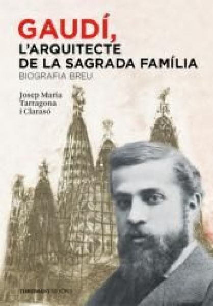  Gaudí, l'arquitecte de la Sagrada Família :