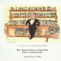 El Siglo XX a través del cocktail : culto a la civilización
