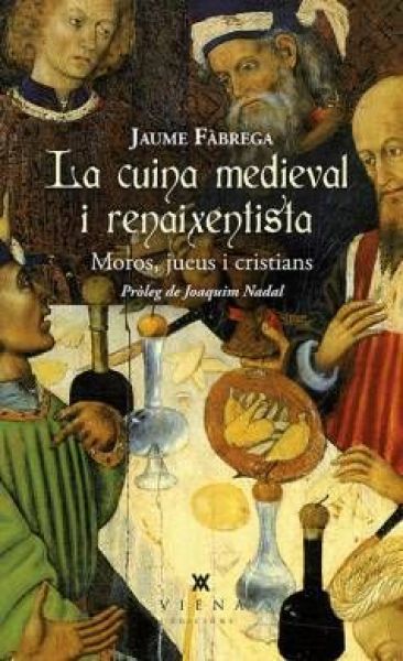  La Cuina medieval i renaixentista : moros, jueus i cristians