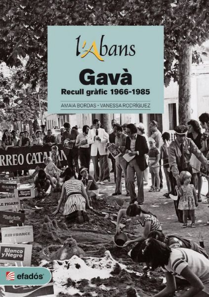  L'Abans de Gavà. Recull gràfic 1966-1985
