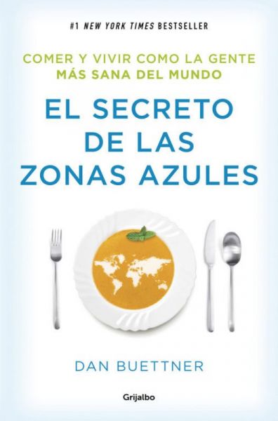  El Secreto de las zonas azules: comer y vivir como la gente más sana del mundo