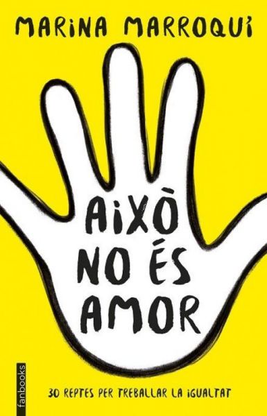  Això no és amor : 30 reptes per treballar la igualtat
