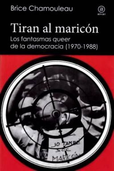  Tiran al maricón ;