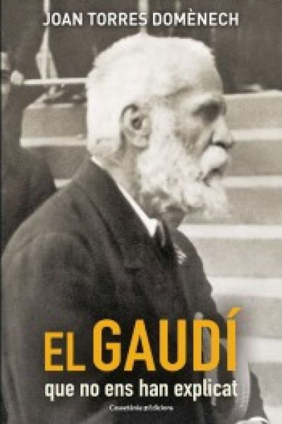  El Gaudí que no ens han explicat