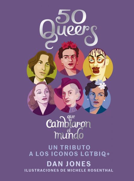  50 queers que cambiaron el mundo :